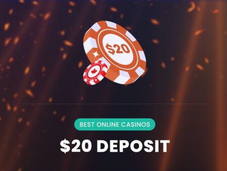 $20 Deposit Casinos – Top Sites to Win Big Today